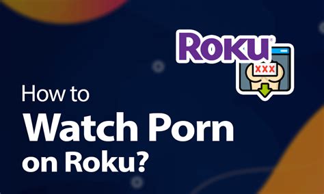 porn roku|Roku Porn